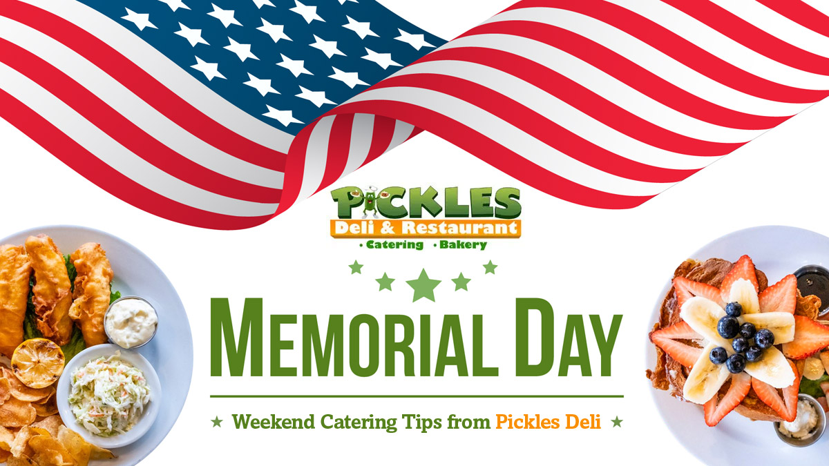 Memorial Day Weekend Catering Tips from Pickles Deli